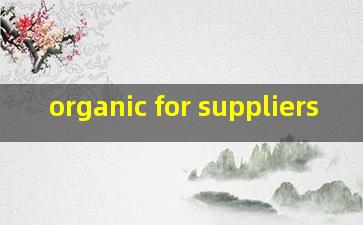  organic for suppliers